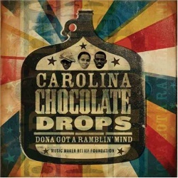 Carolina Chocolate Drops Dona Got a Ramblin' Mind Carolina Chocolate Drops Dona Got a Ramblin' Mind